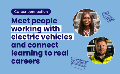 An explainer image showing what's in the careers connections range of resources with the copy 'Meet people working with electric vehicles and connect learning to real careers'.